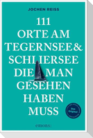 111 Orte am Tegernsee und Schliersee, die man gesehen haben muss