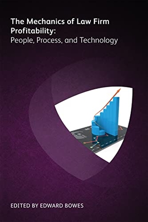 Brown, Toby / Roster, Michael et al. The Mechanics of Law Firm Profitability - People, Process, and Technology. Globe Law and Business Limited, 2016.