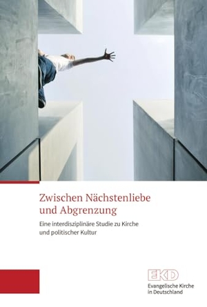 Zwischen Nächstenliebe und Abgrenzung - Eine interdisziplinäre Studie zu Kirche und politischer Kultur. Evangelische Verlagsansta, 2022.