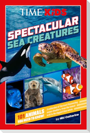 Time for Kids: Spectacular Sea Creatures