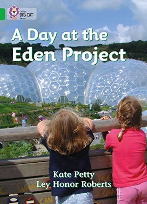 Petty, Kate. A Day at the Eden Project - Band 05/Green. HarperCollins Publishers, 2005.