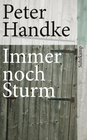 Handke, Peter. Immer noch Sturm. Suhrkamp Verlag AG, 2012.