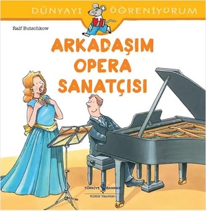 Butschkow, Ralf. Dünyayi Ögreniyorum Arkadasim Opera Sanatcisi. Türkiye Is Bankasi Kültür Yayinlari, 2022.