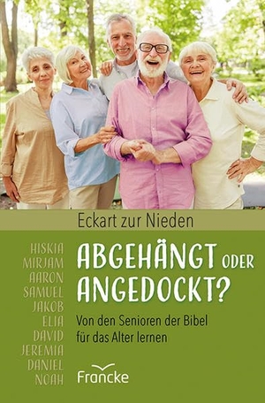 zur Nieden, Eckart. Abgehängt oder angedockt? - Von den Senioren der Bibel für das Alter lernen. Francke-Buch GmbH, 2021.