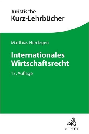 Herdegen, Matthias. Internationales Wirtschaftsrecht. C.H. Beck, 2022.