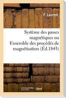 Système des passes magnétiques ou Ensemble des procédés de magnétisation