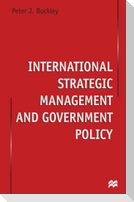 International Strategic Management and Government Policy