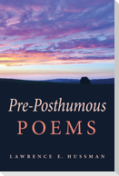 Pre-Posthumous Poems