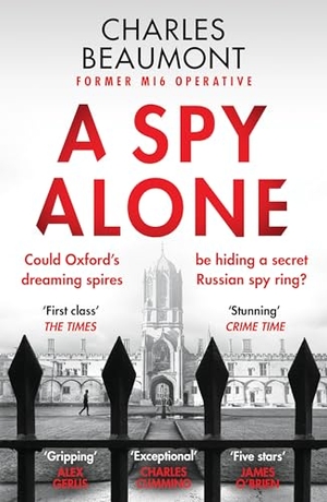 Beaumont, Charles. A Spy Alone - The gripping spy thriller perfect for fans of Slow Horses. Canelo, 2023.