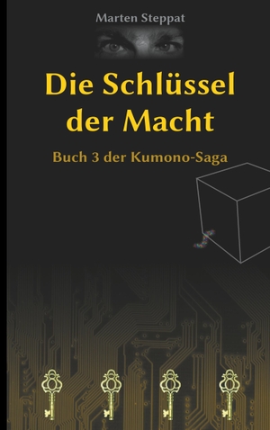 Steppat, Marten. Die Schlüssel der Macht - Buch 3 der Kumono-Saga. Books on Demand, 2018.