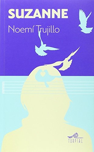 Trujillo Giacomelli, Noemí. Suzanne. Ediciones Turpial, S.A., 2016.