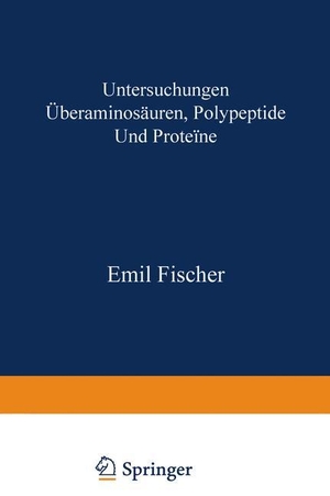 Fischer, Emil. Untersuchungen über Aminosäuren, Polypeptide und Proteïne (1899¿1906) - Manuldruck 1925. Springer Berlin Heidelberg, 1906.