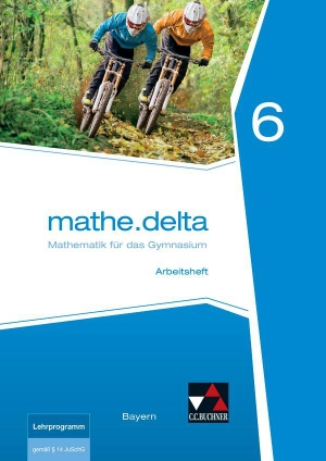 Eisentraut, Franz / Leeb, Petra et al. mathe.delta 6 Arbeitsheft Bayern - Mathematik für das Gymnasium. Buchner, C.C. Verlag, 2018.