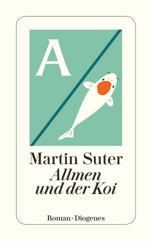 Suter, Martin. Allmen und der Koi. Diogenes Verlag AG, 2021.