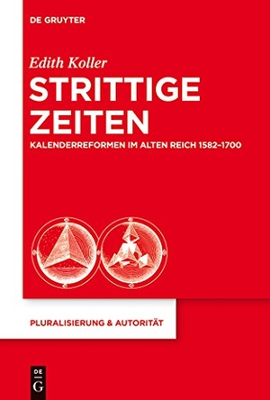 Koller, Edith. Strittige Zeiten - Kalenderreformen im Alten Reich 1582¿1700. De Gruyter, 2014.
