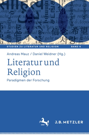 Weidner, Daniel / Andreas Mauz (Hrsg.). Literatur und Religion - Paradigmen der Forschung. Springer Berlin Heidelberg, 2023.