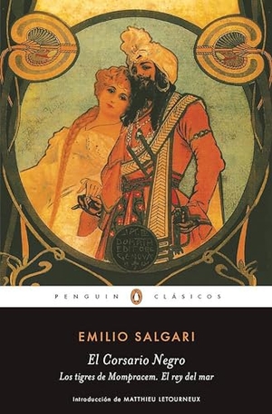 Salgari, Emilio. El Corsario Negro - Los Tigres de Mompracem - El Rey del Mar / The Black Corsair ? the Tigers of Mompracem ? the King of the Sea. Prh Grupo Editorial, 2016.