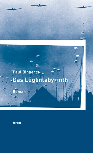 Binnerts, Paul. Das Lügenlabyrinth - Roman. Arco Verlag GmbH, 2022.