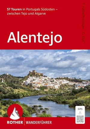 Halbartschlager, Franz / Gerhard Ruß. ROTHER Wanderführer Alentejo. 57 Touren in Portugals Südosten - zwischen Tejo und Algarve - Mit ROTHER-APP und GPS-Tracks.. Bergverlag Rother, 2026.