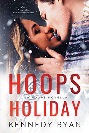 Ryan, Kennedy. Hoops Holiday. Scribechick Media, LLC, 2018.