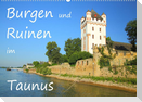 Burgen und Ruinen im Taunus (Wandkalender 2023 DIN A2 quer)