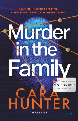 Hunter, Cara. Murder in the Family - Thriller | Der #2 New York Times Bestseller und die BookTok Sensation mit True Crime Feeling endlich auf Deutsch. dtv Verlagsgesellschaft, 2024.