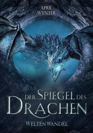 Wynter, April. Der Spiegel des Drachen - Weltenwandel - Epische High Fantasy mit Magie und moralisch grauen Charakteren +++ mit wunderschönem limitierten Farbschnitt +++. NOVA MD, 2024.