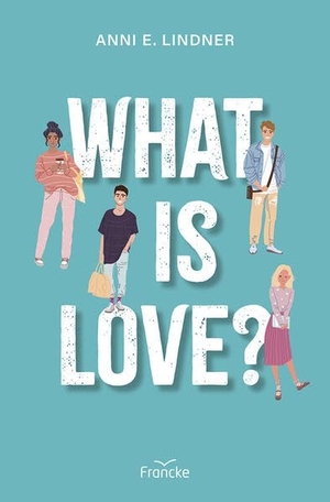 Lindner, Anni E.. What is Love?. Francke-Buch GmbH, 2026.
