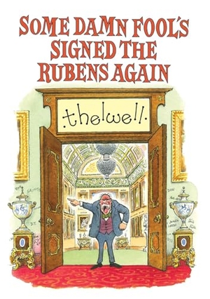 Thelwell, Norman. Some Damn Fool's Signed the Rubens Again. Quiller Publishing Ltd, 2024.
