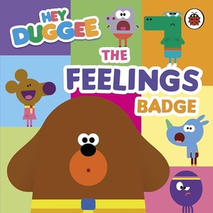 Hey Duggee. Hey Duggee: The Feelings Badge. Penguin Random House Children's UK, 2025.