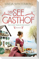 Der Seegasthof - Wo der Traum beginnt