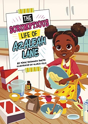 Smith, Nikki Shannon. The Scrumptious Life of Azaleah Lane. Capstone, 2021.