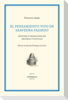 El pensamiento vivo de Saavedra Fajardo : estudio y selección de Empresas políticas