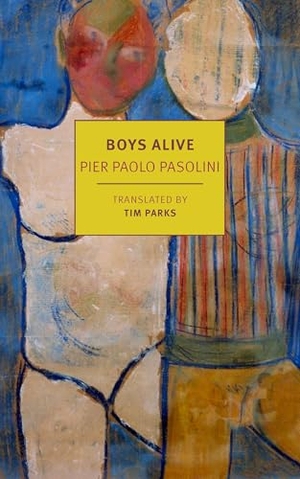 Pasolini, Pier Paolo. Boys Alive. The New York Review of Books, Inc, 2023.