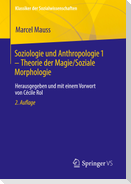 Soziologie und Anthropologie 1 - Theorie der Magie / Soziale Morphologie