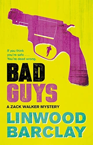 Barclay, Linwood. Bad Guys - A Zack Walker Mystery #2. Yen Press, 2017.