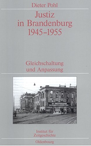 Pohl, Dieter. Justiz in Brandenburg 1945-1955 - Gleichschaltung und Anpassung. Veröffentlichungen zur SBZ-/DDR-Forschung im Institut für Zeitgeschichte. De Gruyter Oldenbourg, 2001.