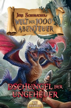Schumacher, Jens. Die Welt der 1000 Abenteuer - Der Dschungel der Ungeheuer: Ein Fantasy-Spielbuch. Mantikore Verlag, 2022.