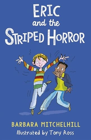 Mitchelhill, Barbara. Eric and the Striped Horror. Andersen Press, 2019.