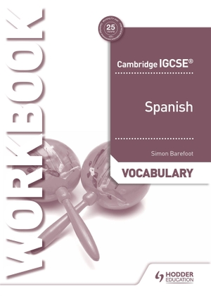 Barefoot, Simon. Cambridge IGCSE(TM) Spanish Vocabulary Workbook. Jessica Kingsley Publishers, 2019.