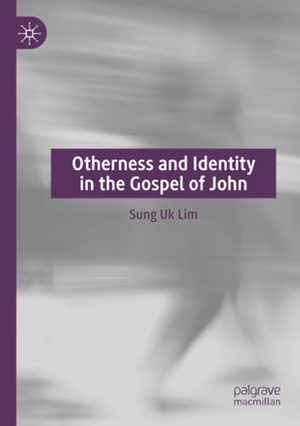 Lim, Sung Uk. Otherness and Identity in the Gospel of John. Springer International Publishing, 2021.