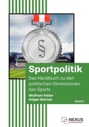 Alster, Wolfram / Holger Biernat. Sportpolitik (Band 2) - Das Handbuch zu den politischen Dimensionen des Sports. Nexus Wissenschaftsverlag, 2026.