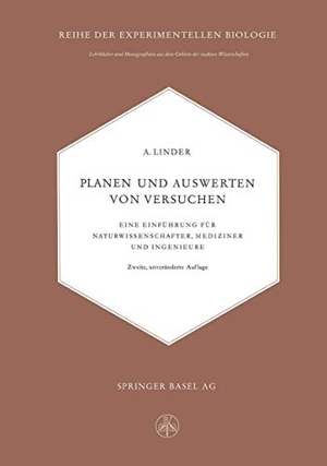 Linder, Arthur. Planen und Auswerten von Versuchen - Eine Einführung für Naturwissenschafter, Mediziner und Ingenieure. Springer Basel, 1959.