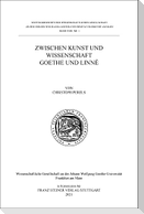 Zwischen Kunst und Wissenschaft. Goethe und Linné