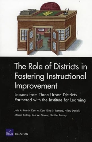 Marsh, Julie A / Kerr, Kerri A et al. The Role of Districts in Fostering Instructional Improvements - Lessons from Three Urban Districts Partnered with the Institute for Learning. RAND Corporation, 2005.