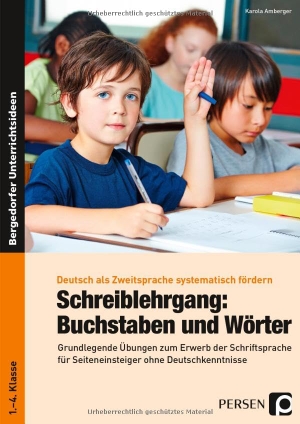 Amberger, Karola. Schreiblehrgang: Buchstaben und Wörter - GS - Grundlegende Übungen zum Erwerb der Schriftsprache - für Seiteneinsteiger ohne Deutschkenntnisse (1. bis 4. Klasse). Persen Verlag i.d. AAP, 2016.