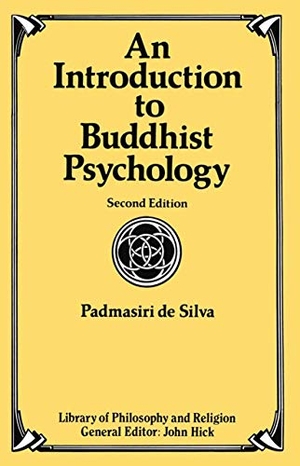 De Silva, Padmasiri. An Introduction to Buddhist Psychology. Springer New York, 1991.