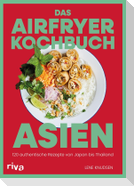 Das Airfryer-Kochbuch: Asien