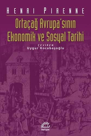 Pirenne, Henri. Ortacag Avrupasinin Ekonomik ve Sosyal Tarihi. Iletisim Yayinlari, 2023.