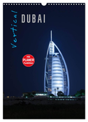 Vertical Dubai 2025 (Wandkalender 2025 DIN A3 hoch), CALVENDO Monatskalender